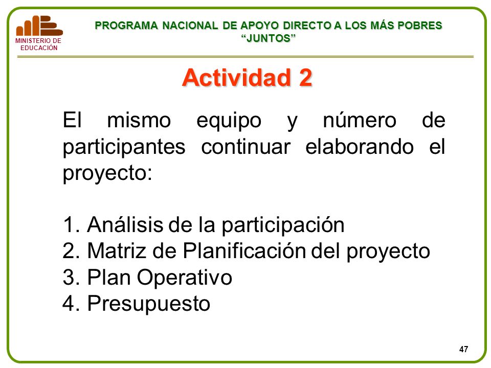 Actividad 2 El mismo equipo y número de participantes continuar elaborando el proyecto: Análisis de la participación.
