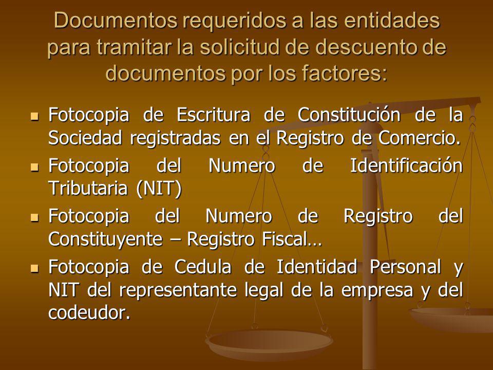 Documentos requeridos a las entidades para tramitar la solicitud de descuento de documentos por los factores: