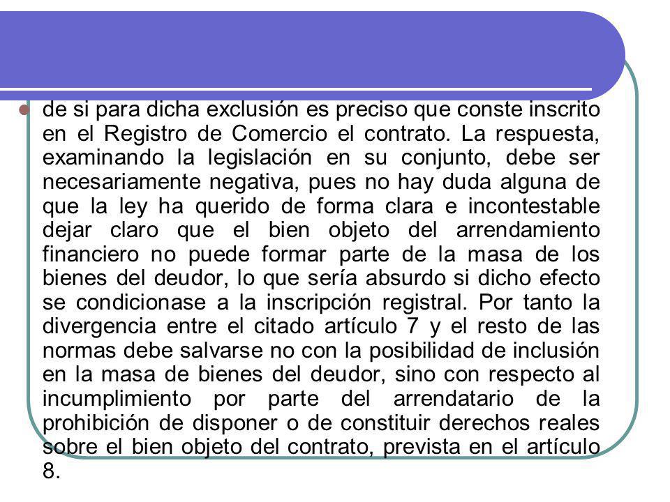 de si para dicha exclusión es preciso que conste inscrito en el Registro de Comercio el contrato.