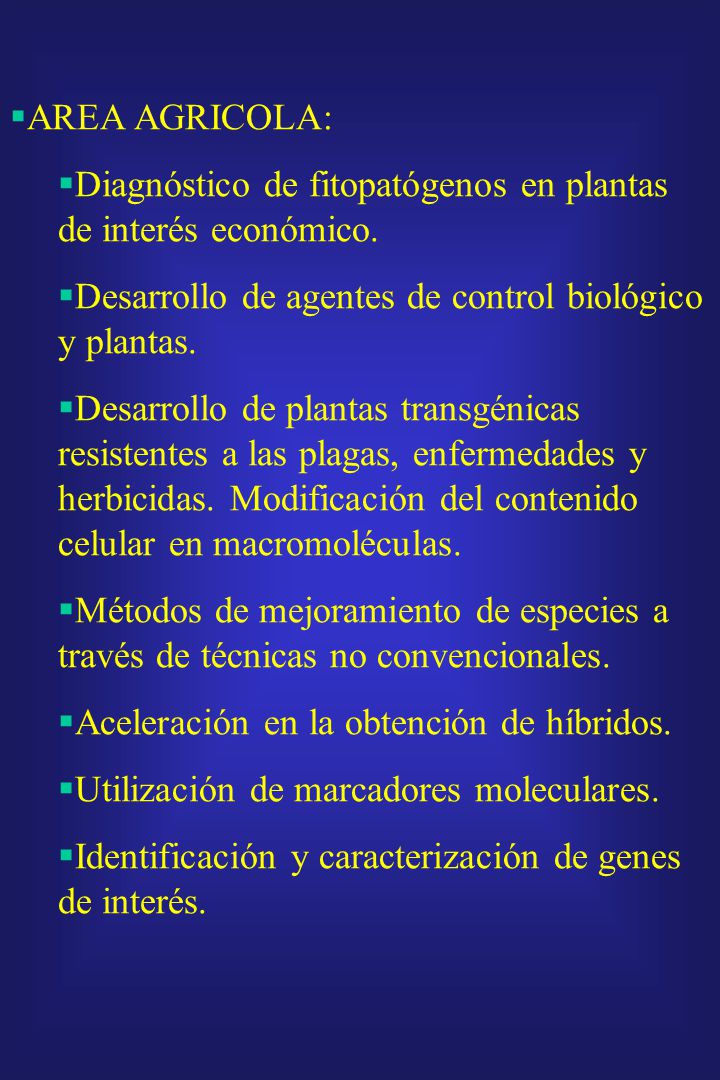 AREA AGRICOLA: Diagnóstico de fitopatógenos en plantas de interés económico. Desarrollo de agentes de control biológico y plantas.