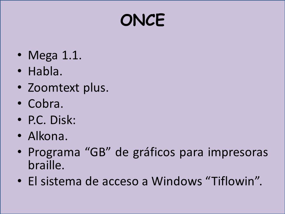 ONCE Mega 1.1. Habla. Zoomtext plus. Cobra. P.C. Disk: Alkona.