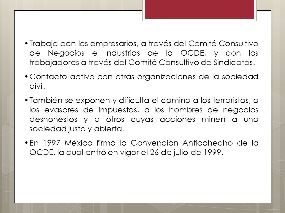Trabaja con los empresarios, a través del Comité Consultivo de Negocios e Industrias de la OCDE, y con los trabajadores a través del Comité Consultivo de Sindicatos.