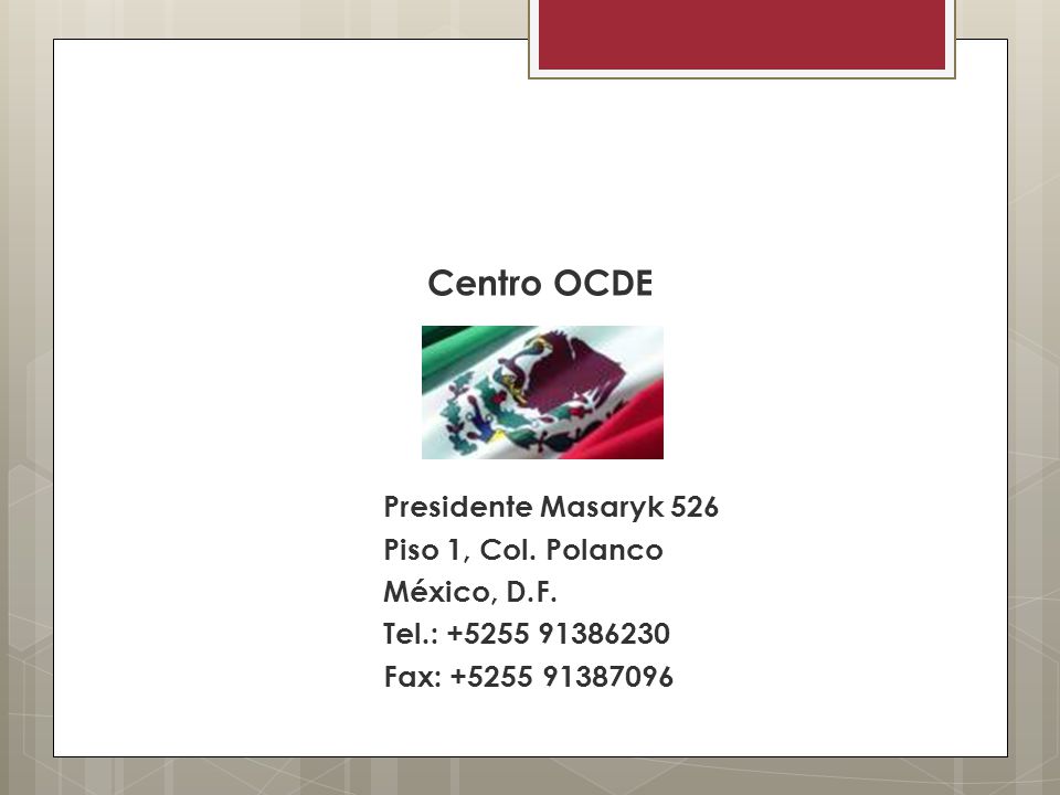 Centro OCDE Presidente Masaryk 526 Piso 1, Col. Polanco México, D.F.