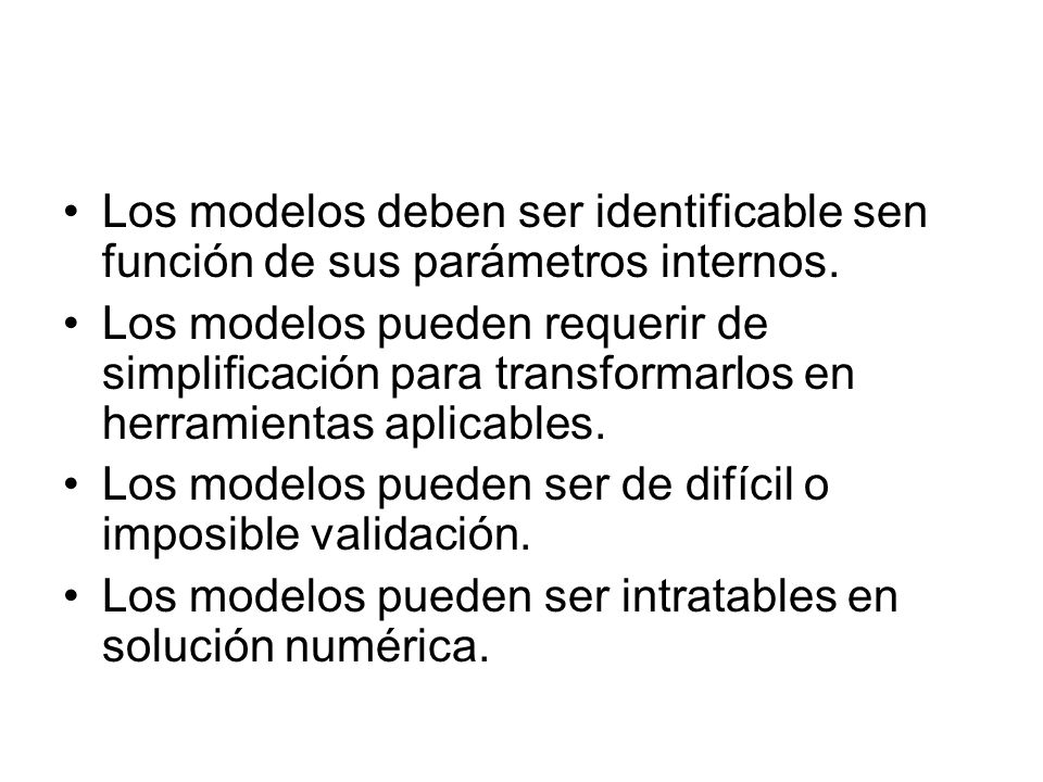 Los modelos deben ser identificable sen función de sus parámetros internos.