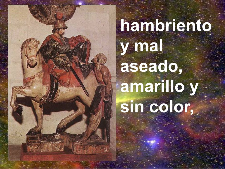 hambriento y mal aseado, amarillo y sin color,