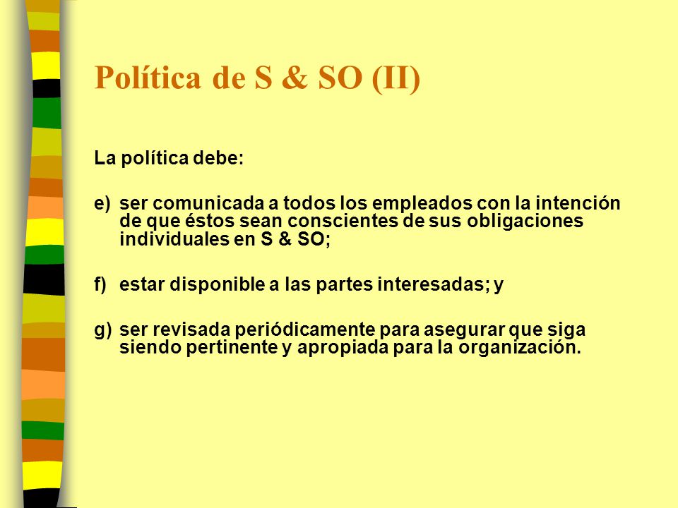 Política de S & SO (II) La política debe: