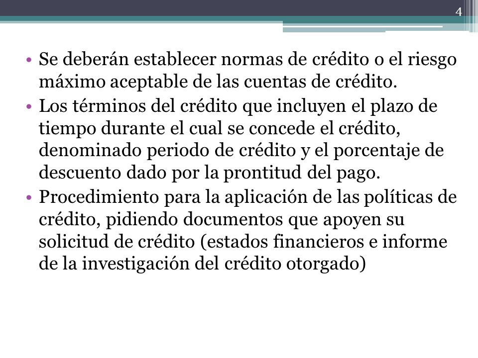Se deberán establecer normas de crédito o el riesgo máximo aceptable de las cuentas de crédito.