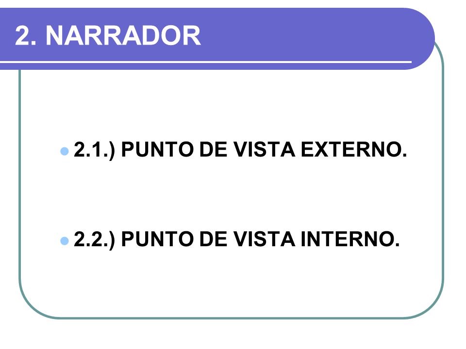 2. NARRADOR 2.1.) PUNTO DE VISTA EXTERNO.