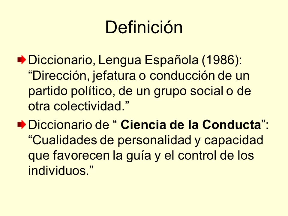 Definición Diccionario, Lengua Española (1986): Dirección, jefatura o conducción de un partido político, de un grupo social o de otra colectividad.