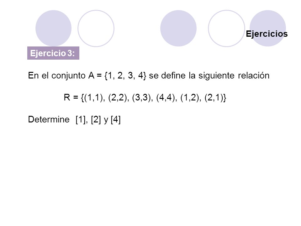 En el conjunto A = {1, 2, 3, 4} se define la siguiente relación
