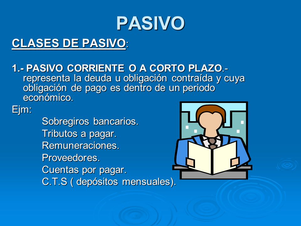 PASIVO CLASES DE PASIVO: