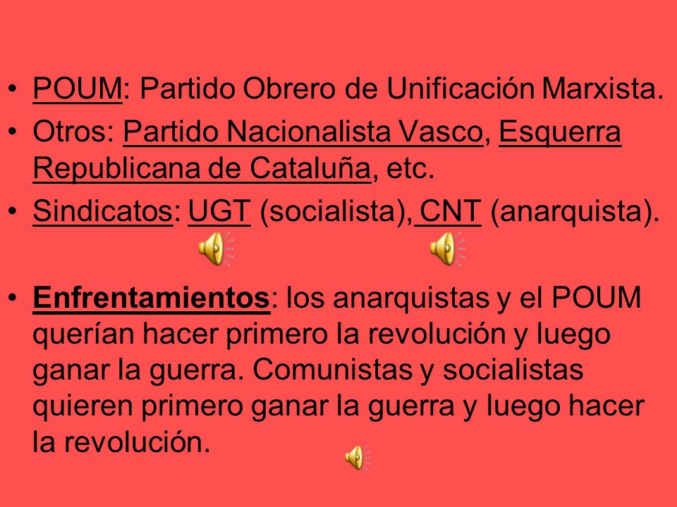 POUM: Partido Obrero de Unificación Marxista.