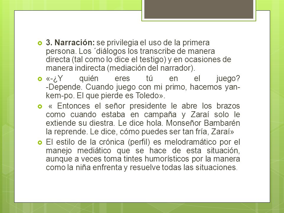 3. Narración: se privilegia el uso de la primera persona