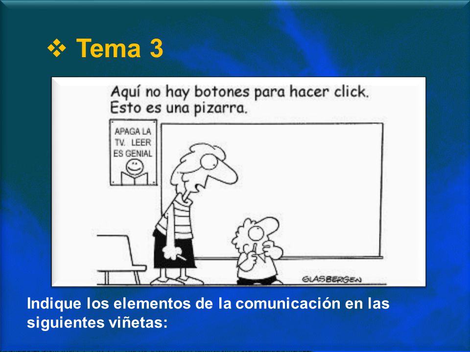 Tema 3 Indique los elementos de la comunicación en las siguientes viñetas: