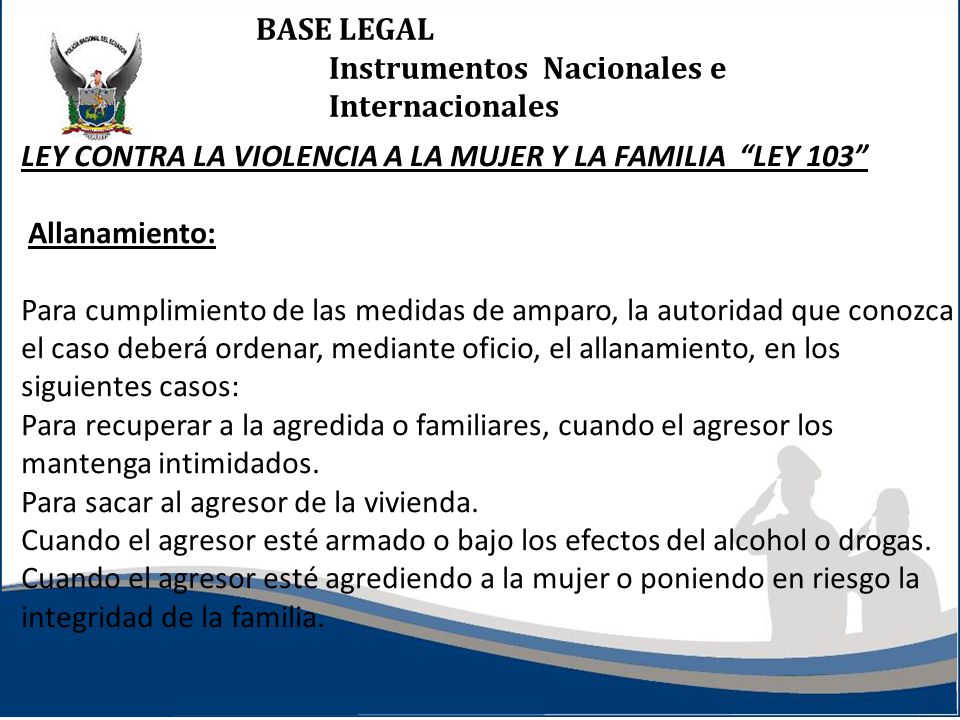 BASE LEGAL Instrumentos Nacionales e Internacionales. LEY CONTRA LA VIOLENCIA A LA MUJER Y LA FAMILIA LEY 103