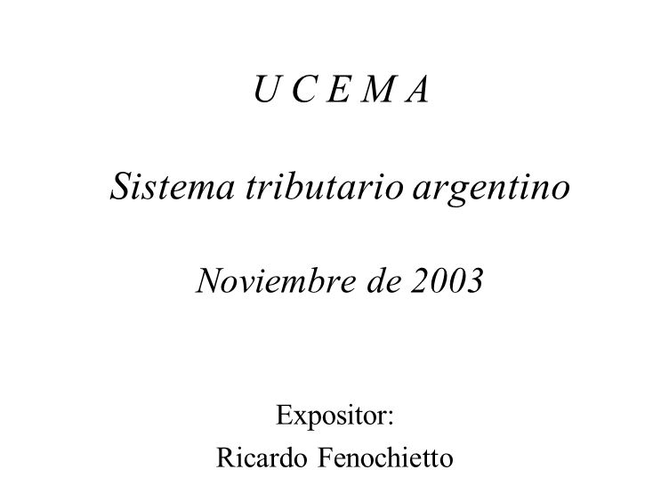 U C E M A Sistema tributario argentino Noviembre de 2003