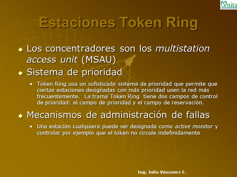 Estaciones Token Ring Los concentradores son los multistation access unit (MSAU) Sistema de prioridad.