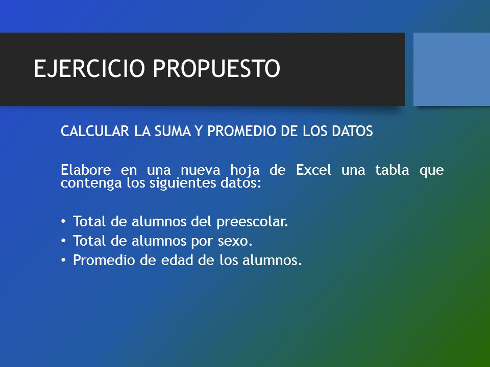 EJERCICIO PROPUESTO CALCULAR LA SUMA Y PROMEDIO DE LOS DATOS