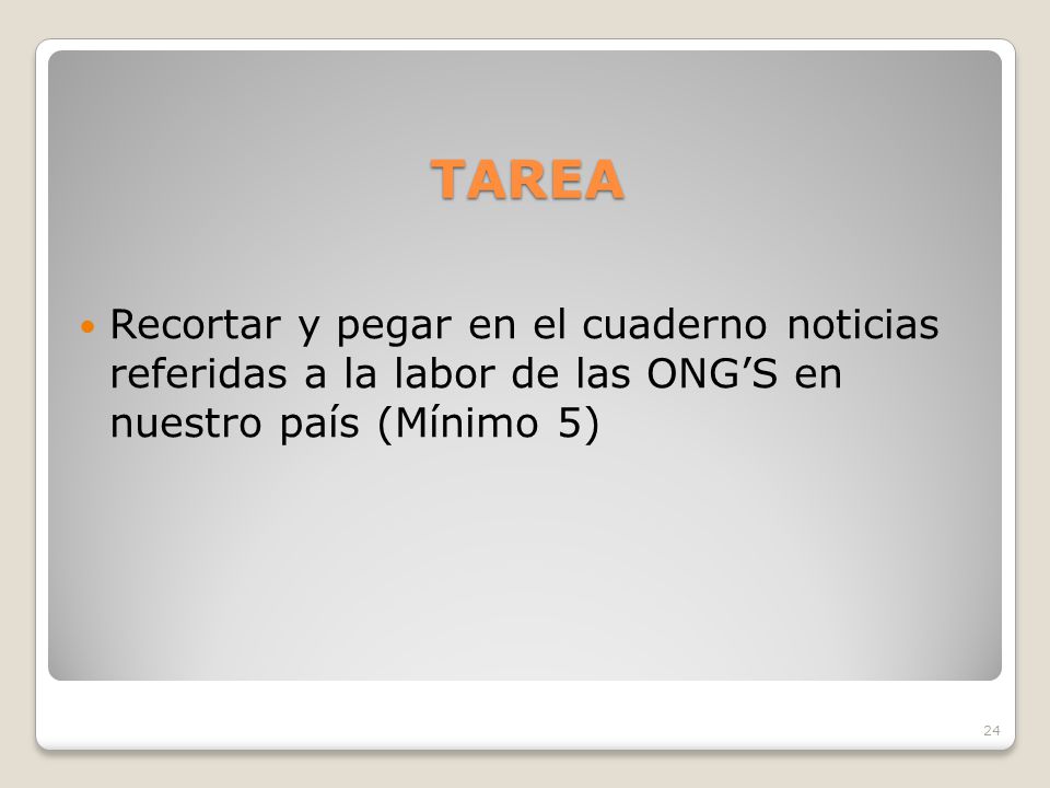 TAREA Recortar y pegar en el cuaderno noticias referidas a la labor de las ONG’S en nuestro país (Mínimo 5)
