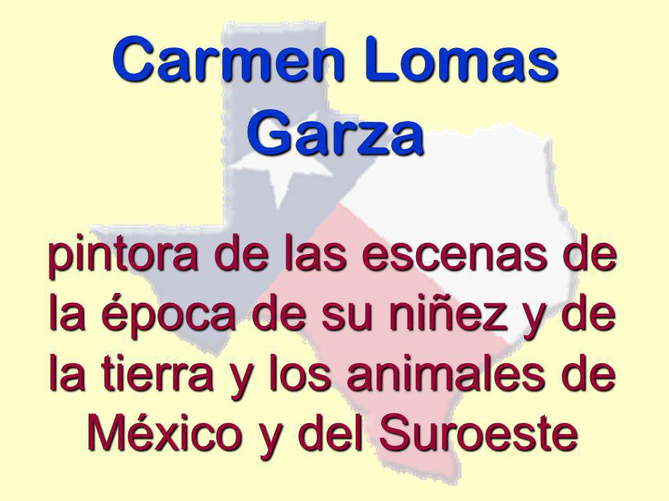 Carmen Lomas Garza pintora de las escenas de la época de su niñez y de la tierra y los animales de México y del Suroeste.