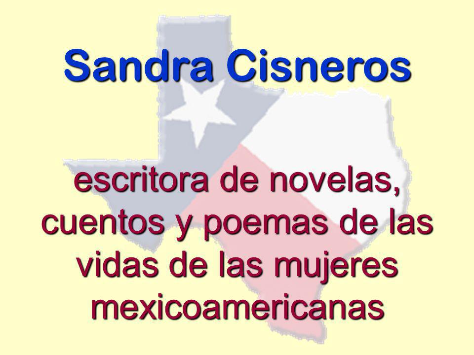 Sandra Cisneros escritora de novelas, cuentos y poemas de las vidas de las mujeres mexicoamericanas