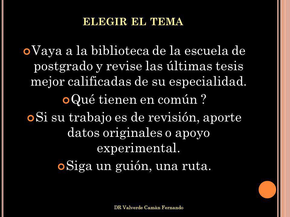 elegir el tema Vaya a la biblioteca de la escuela de postgrado y revise las últimas tesis mejor calificadas de su especialidad.
