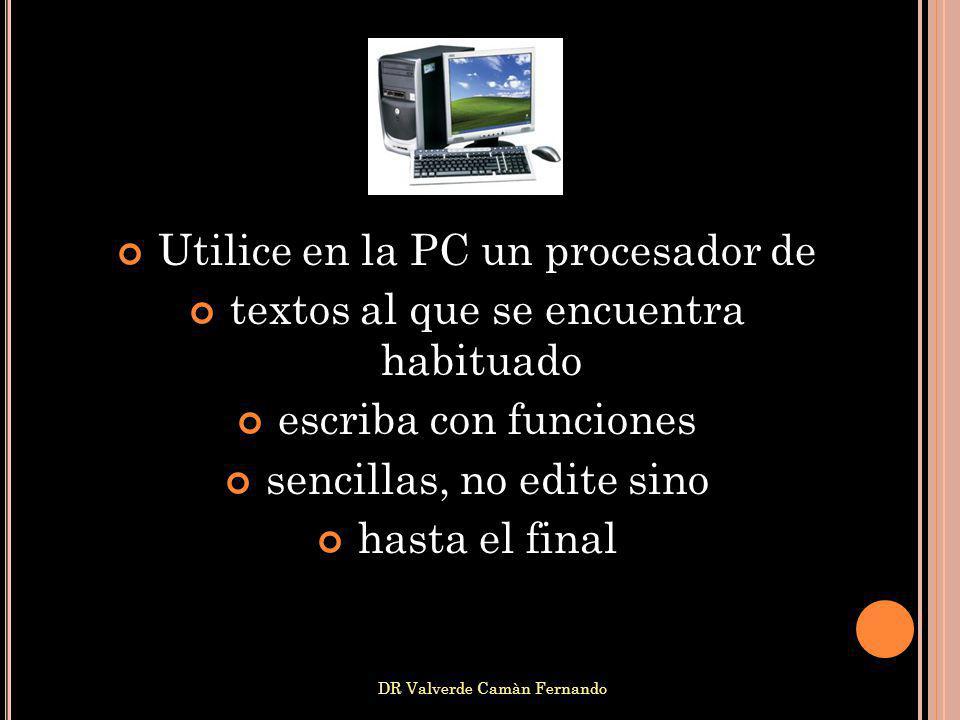 Utilice en la PC un procesador de textos al que se encuentra habituado