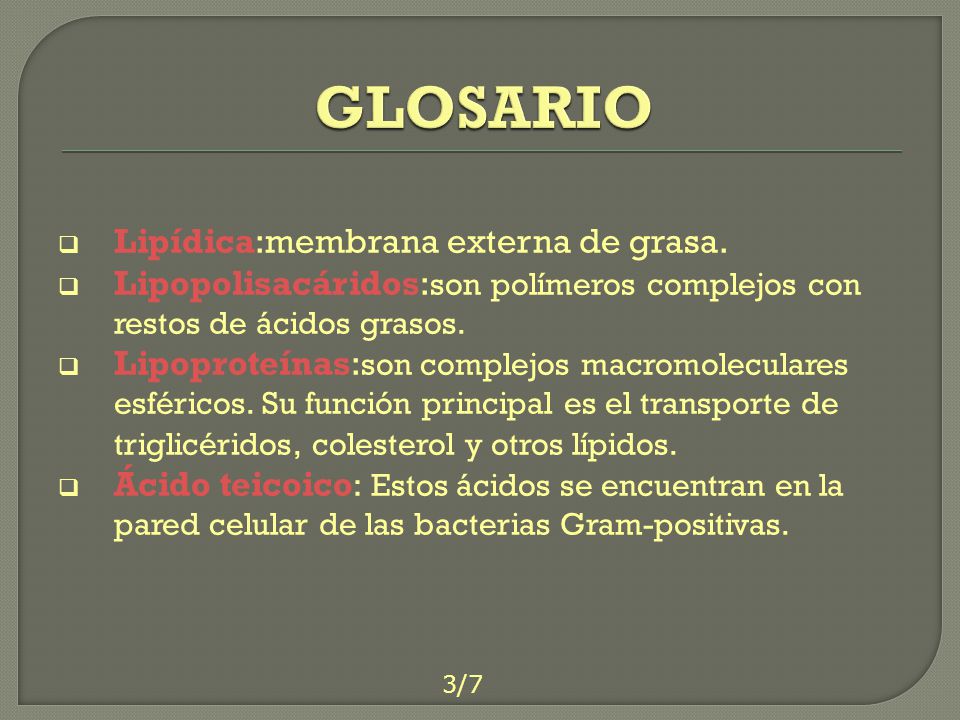GLOSARIO Lipídica:membrana externa de grasa.