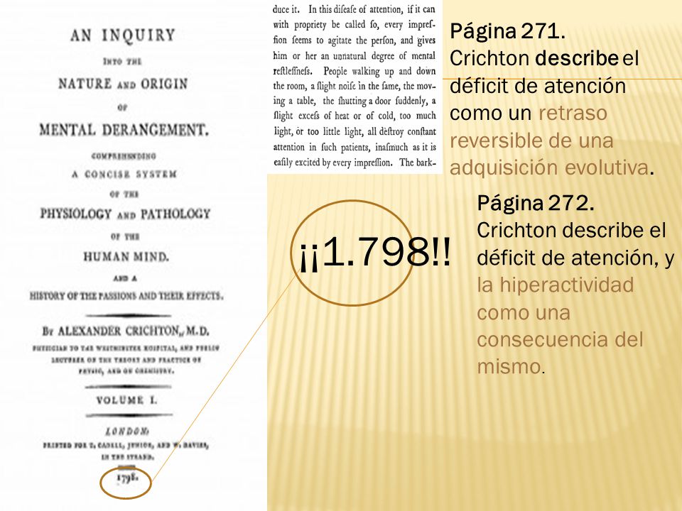 Página 271. Crichton describe el déficit de atención como un retraso reversible de una adquisición evolutiva.