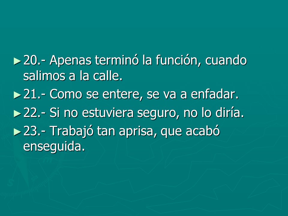 20.- Apenas terminó la función, cuando salimos a la calle.