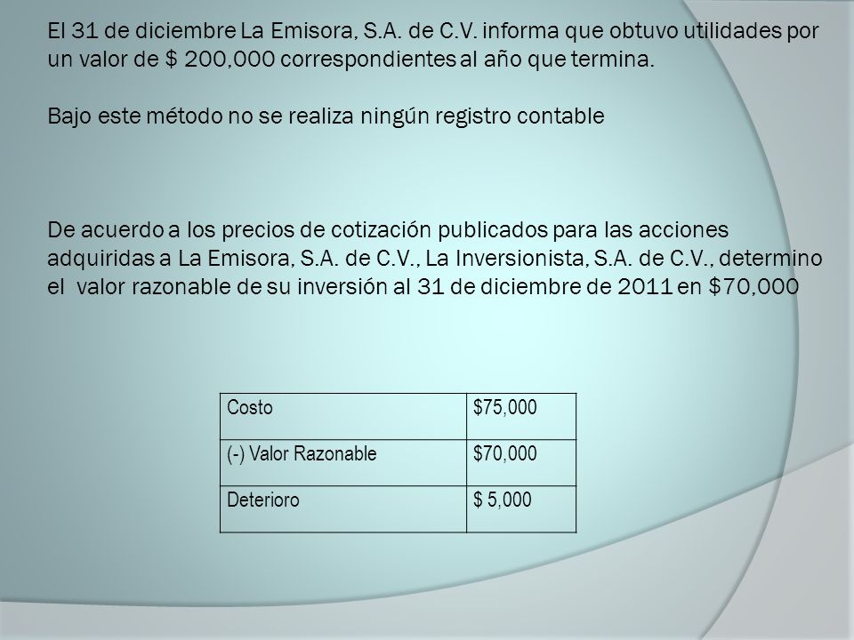 El 31 de diciembre La Emisora, S. A. de C. V