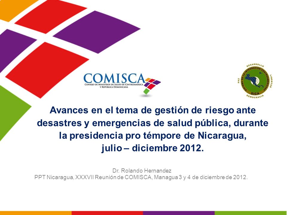 Avances en el tema de gestión de riesgo ante desastres y emergencias de salud pública, durante la presidencia pro témpore de Nicaragua,