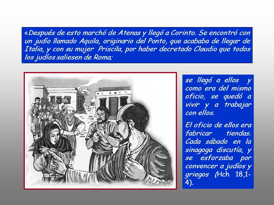 «Después de esto marchó de Atenas y llegó a Corinto