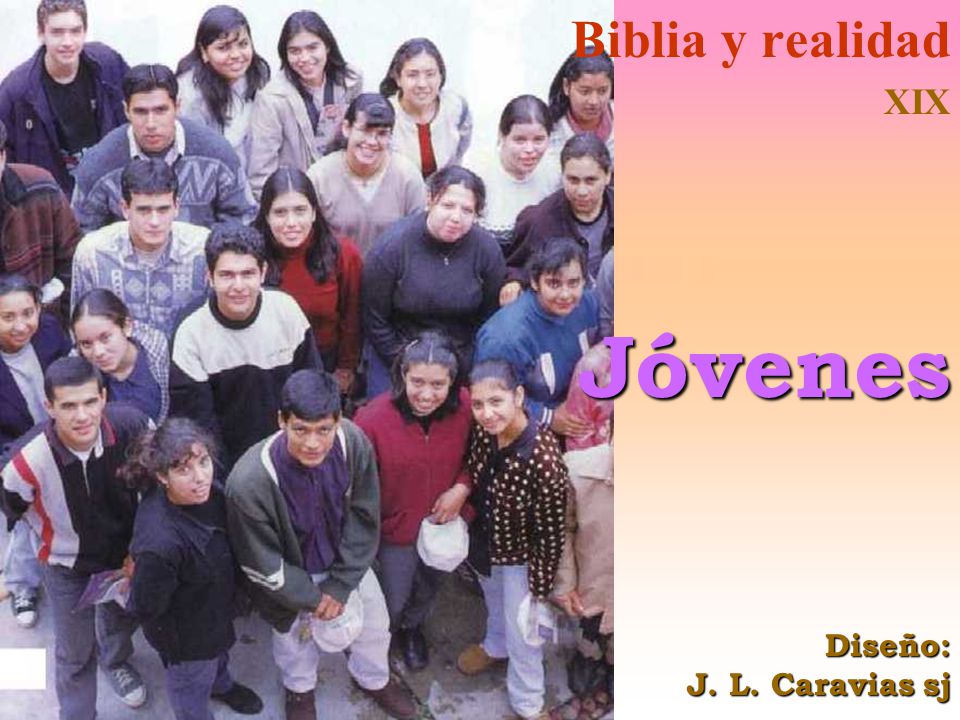 Biblia y realidad XIX Jóvenes Diseño: J. L. Caravias sj