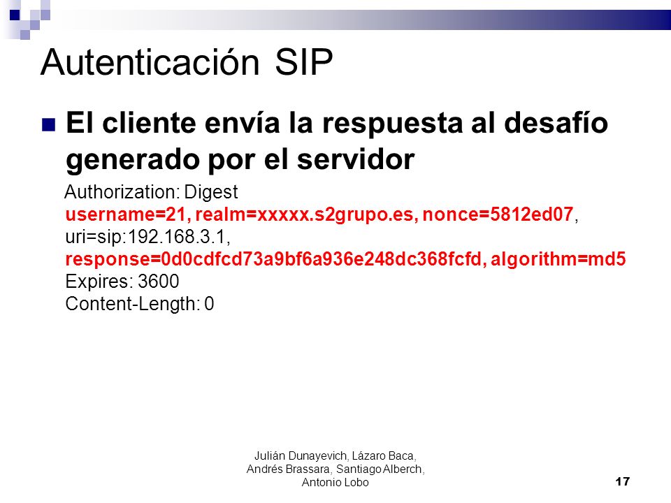 Autenticación SIP El cliente envía la respuesta al desafío generado por el servidor.