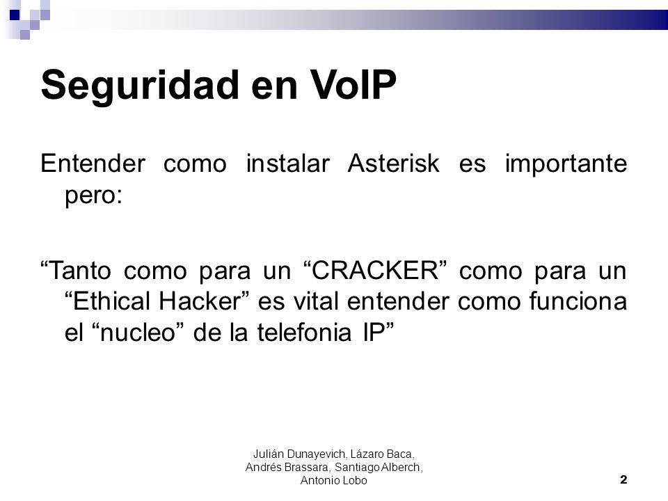 Seguridad en VoIP Entender como instalar Asterisk es importante pero: