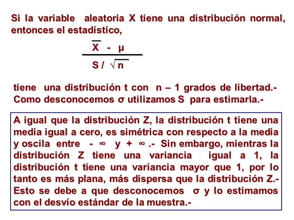 Si la variable aleatoria X tiene una distribución normal, entonces el estadístico,