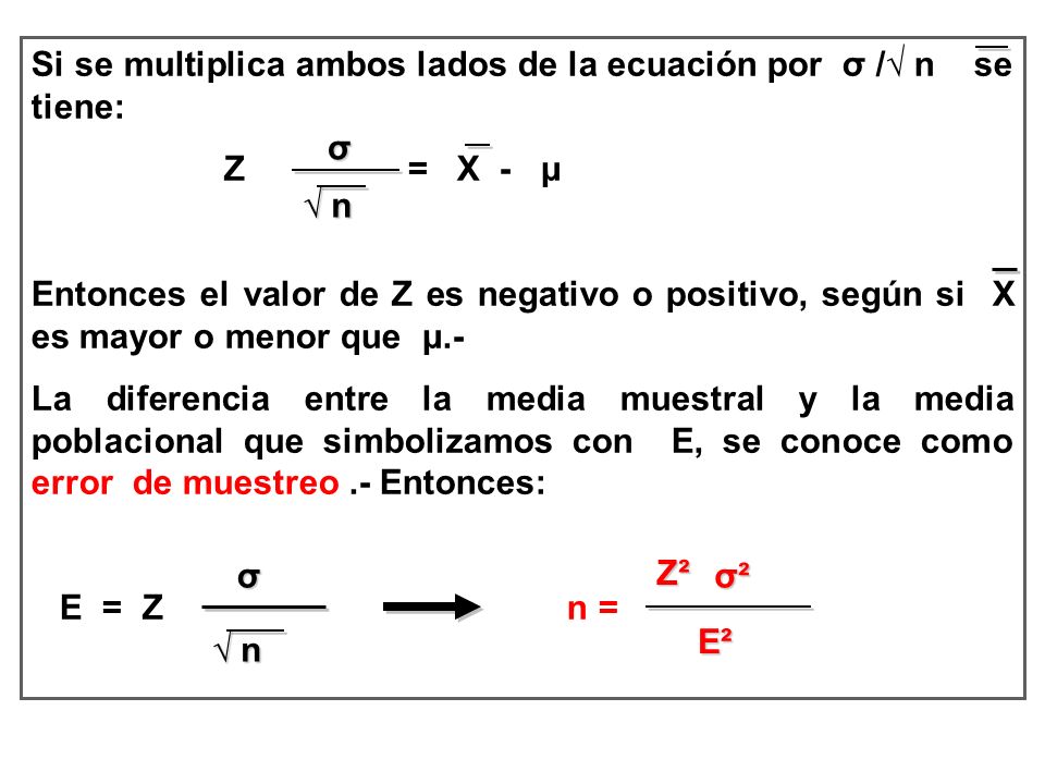 Si se multiplica ambos lados de la ecuación por σ /√ n se tiene: