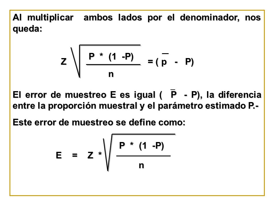 Al multiplicar ambos lados por el denominador, nos queda: