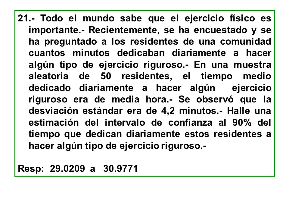 21. - Todo el mundo sabe que el ejercicio físico es importante