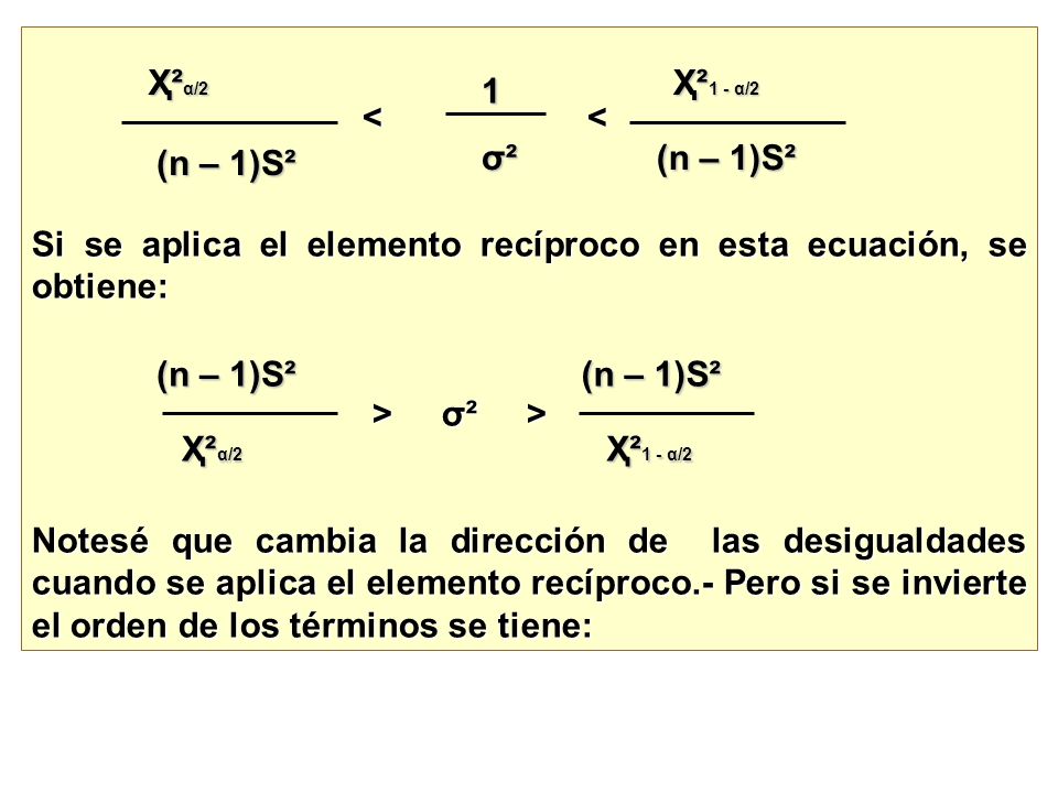 < < Si se aplica el elemento recíproco en esta ecuación, se obtiene: > σ² >