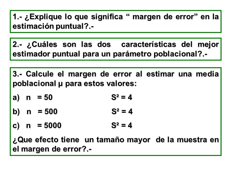 1.- ¿Explique lo que significa margen de error en la estimación puntual .-
