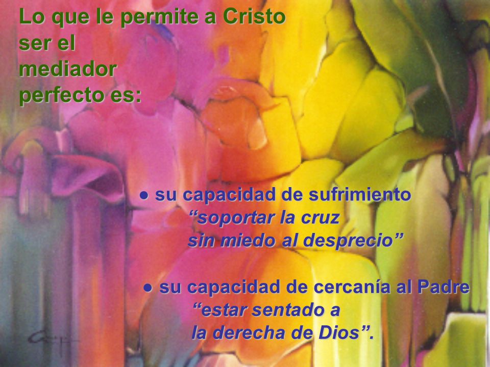 Lo que le permite a Cristo ser el mediador perfecto es: