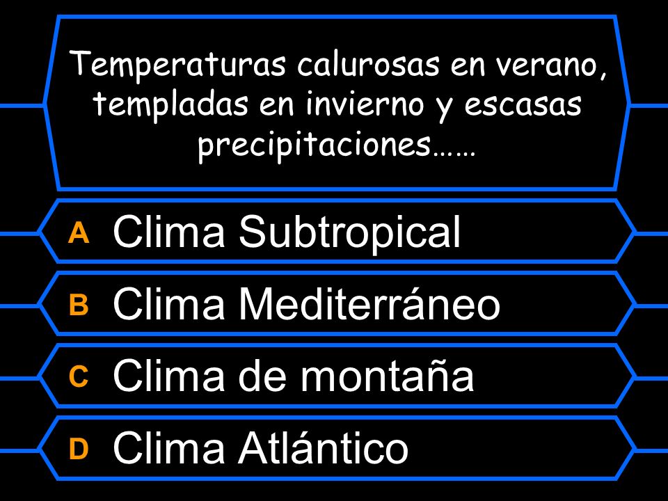 A Clima Subtropical B Clima Mediterráneo C Clima de montaña
