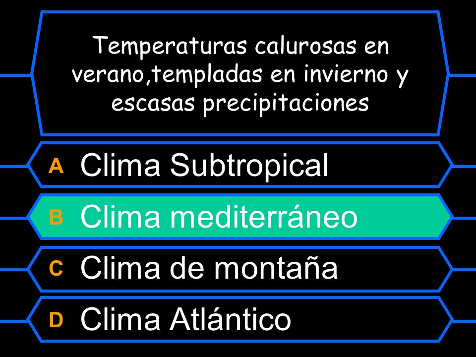 A Clima Subtropical B Clima mediterráneo C Clima de montaña