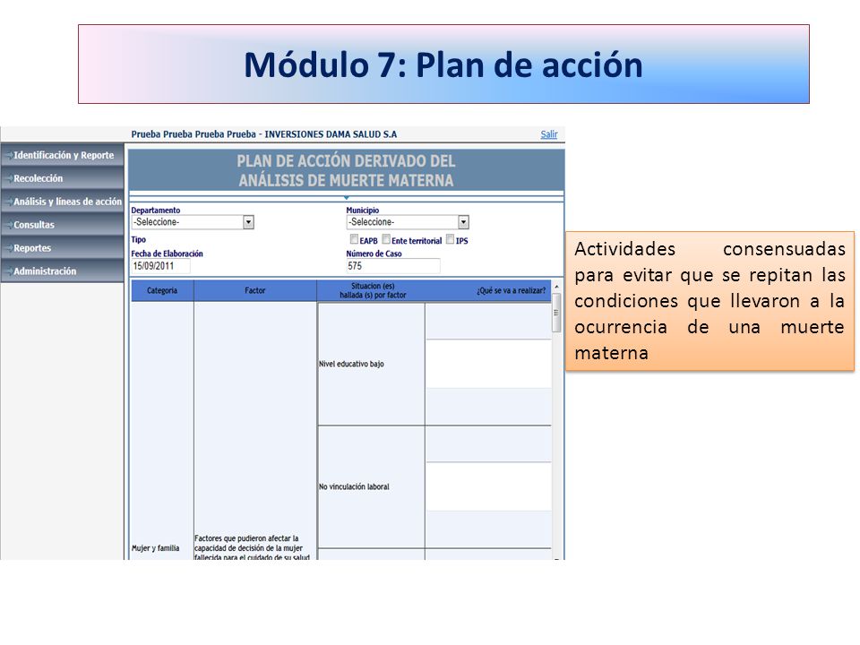 Módulo 7: Plan de acción Actividades consensuadas para evitar que se repitan las condiciones que llevaron a la ocurrencia de una muerte materna.