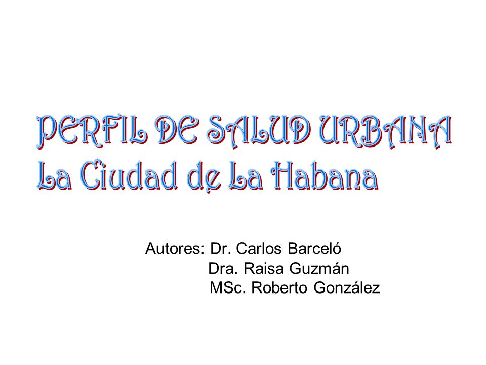 Autores: Dr. Carlos Barceló Dra. Raisa Guzmán MSc. Roberto González