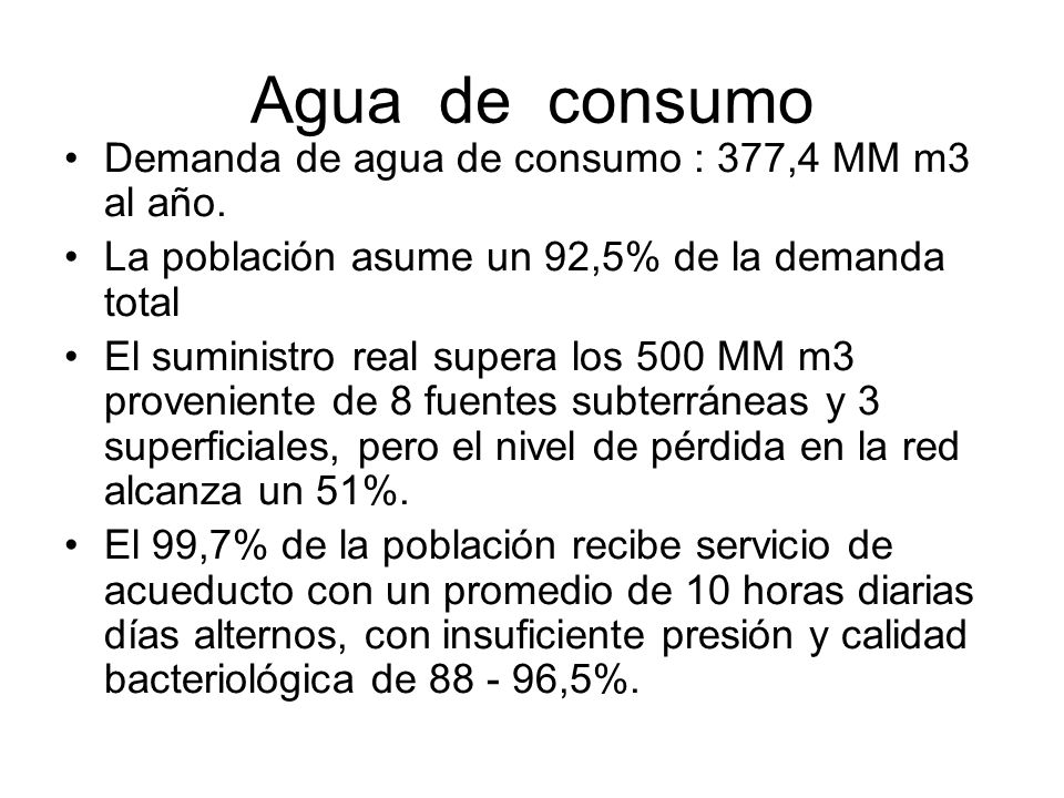 Agua de consumo Demanda de agua de consumo : 377,4 MM m3 al año.