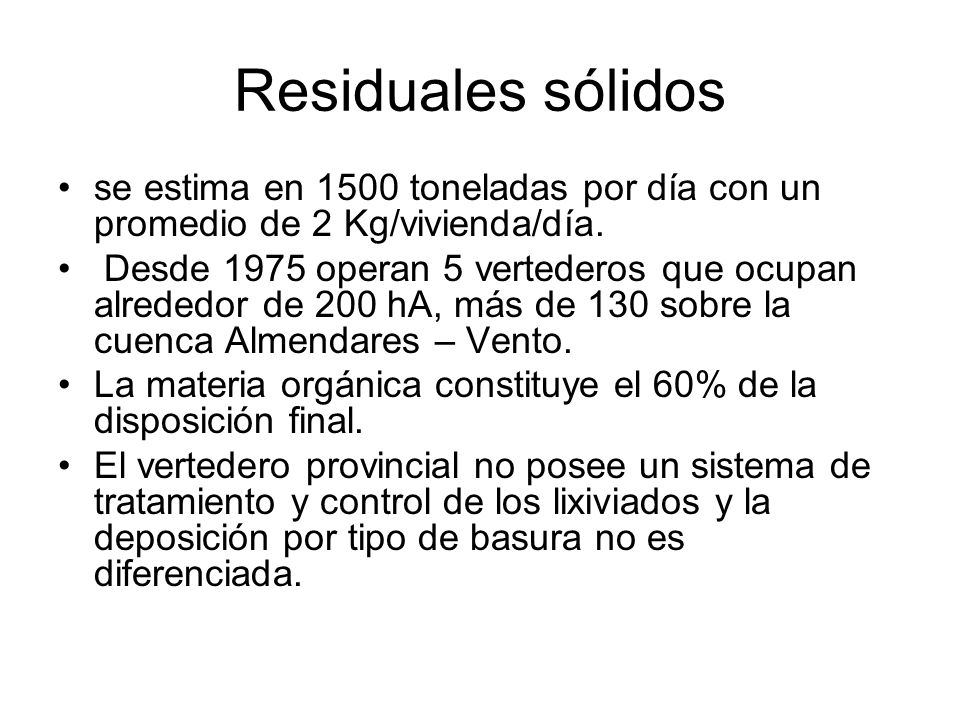 Residuales sólidos se estima en 1500 toneladas por día con un promedio de 2 Kg/vivienda/día.