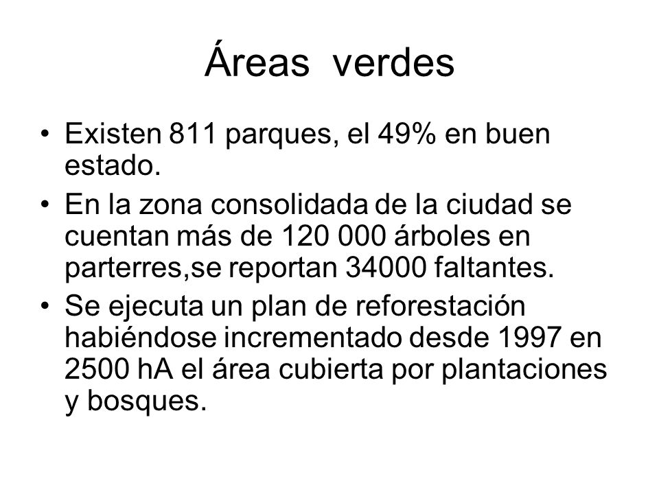 Áreas verdes Existen 811 parques, el 49% en buen estado.